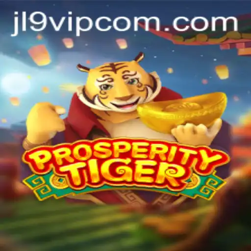 Exploring the Exciting World of ProsperityTiger: A Game Changer with JL9 VIP Features